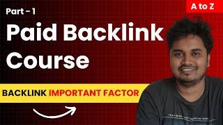 Paid Backlink Course - Part 1 - Backlink Important Factors @BloggerVikash