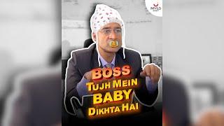 Tujh Mein Baby Dikhta Hai | When Your Boss Acts Like a Baby | MyloFamily