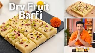 Dry Fruits Barfi | दिवाली के लिए मेवे की मिठाई | NO Condensed Milk, Khoya, Milk Powder | Kunal Kapur