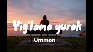 Ummon - Yig’lama yurak (lyrics)