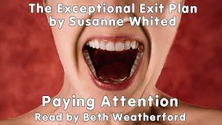 Paying Attention - Read by Beth Weatherford - Written by Susanne Whited