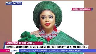 Immigration Confirms Arrest Of Bobrisky At "Seme" Border