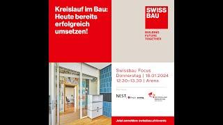 Kreislauf im Bau: Heute bereits erfolgreich umsetzen! | Swissbau Focus 2024