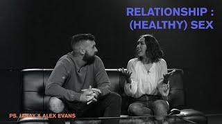 Relationship : (Healthy) Sex | Ps JaNay & Alex Evans | The Collective Church