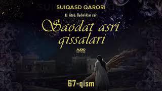 Saodat asri qissalari  67 qism  SUIQASD QARORI