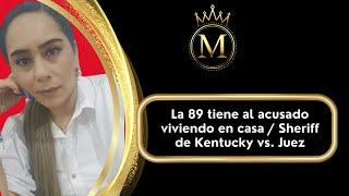 La 89 tiene al acusado viviendo en casa / Sheriff de Kentucky vs. Juez