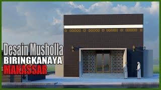 DESAIN MUSHOLLA KA'BAH, KECAMATAN BIRINGKANAYA - MAKASSAR