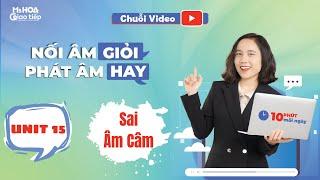 Tránh Phát Âm Sai Âm Câm Trong Tiếng Anh | UNIT 15 | NỐI ÂM GIỎI - PHÁT ÂM HAY