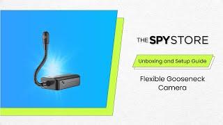 Unboxing and Setup: Flexible Gooseneck Camera | The Spy Store