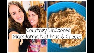Macadamia Nut Mac & Cheeze -- Courtney UnCooked