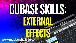 Cubase Skills: External Effects