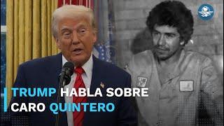 Trump asegura que procesarán a Caro Quintero “con todo el peso de la ley”
