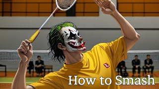 How to SMASH in Badminton