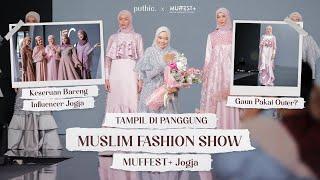 Vlog Tampil di Panggung Muslim Fashion Show MUFFEST+ Jogja