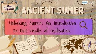 Unlocking Ancient Sumer: Session One