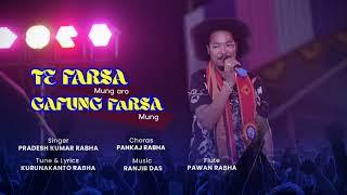 Te farsa mung aro Gafung farsa  mung// New Rabha Official song 2023// Singer :Pradesh Kumar Rabha