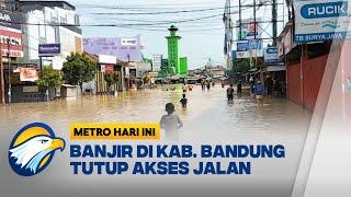 Banjir di Kabupaten Bandung Lumpuhkan Aktivitas Perdagangan [Metro Hari Ini]