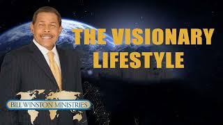 Dr. Bill Winston - The Visionary Lifestyle