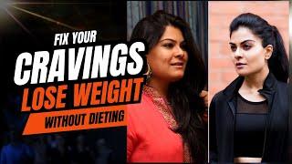 How to fix your cravings to lose weight quickly without dieting