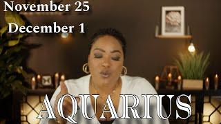 AQUARIUS! "This One Truth Will Shake Your World" NOVEMBER 25 - DECEMBER 1