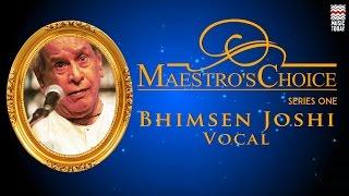 Maestro's Choice: Bhimsen Joshi | Vol 1 I Audio Jukebox I Vocal I Classical | Music Today