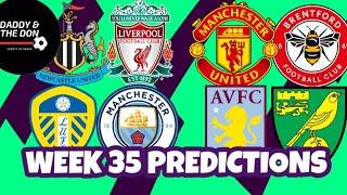 Premier League Week 35 Predictions