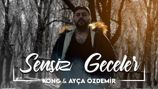 Kong & Ayça Özdemir - Sensiz Geceler