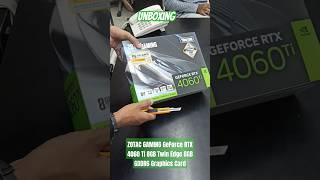 Unboxing ZOTAC  GeForce RTX 4060 Ti 8GB Twin Edge 8GB GDDR6 Graphics Card #unboxing #zotac #shorts