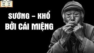 Sướng Khổ bởi cái miệng - Triết Lý Cuộc Sống