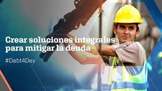 Crear soluciones integrales para mitigar la deuda