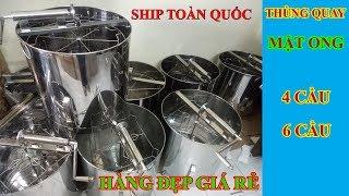 Thùng Quay Mật Ong 2 3 4 6 Cầu Innox Loại Cao Cấp