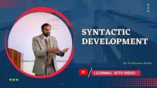 Unlocking the Wonders of Syntactic Development: A Dive into Language Mastery | Dr.Muntazir Mehdi