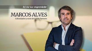 Así me hice emprendedor: Marcos Alves, cofundador y socio de LUDA Partners