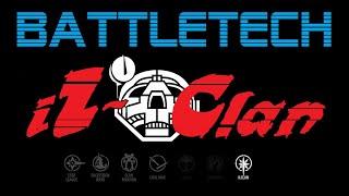 Battletech: iLClan (and why it's a good thing)   * ducks *