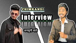 CHIMKANDI KA INTERVIEW || Ashish Roy
