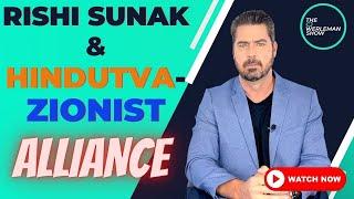 [EXPOSED] Rishi Sunak and Hindutva-Zionist Alliance