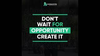 Opportunities don't just happen, you create them. Start taking action today! |AppsNation