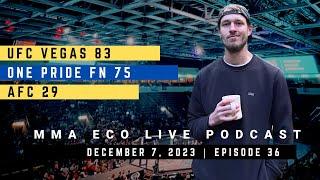 UFC Vegas 83, One Pride Fight Night 75, AFC 29 | MMA ECO Live Podcast (December 7th, 2023)