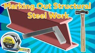 Structural steel fabrication - Basic and essential methods of marking out steel beams,RSJ & Columns.