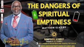 The Dangers of Spiritual Emptiness