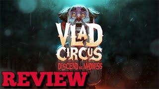 [REVIEW] - Vlad Circus: Descend into Madness