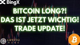 BITCOIN LONG MÖGLICH?! DAS IST JETZT WICHTIG! TRADE UPDATES!