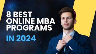 8 Best Online MBA Programs in 2024