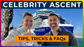 CELEBRITY ASCENT - Travel Tips, Tricks & FAQs [FOR ALL EDGE CLASS SHIPS]