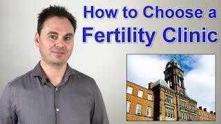 How to Choose a Fertility Clinic