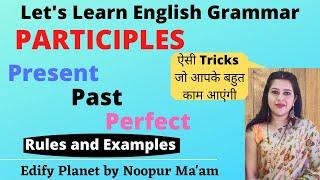 Participles in English Grammar | Present, Past and Perfect participle in Hindi| Spoken English class