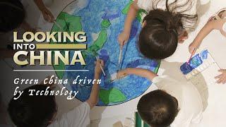 Looking into China: Green China driven by Technology