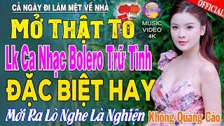 LK Nhạc Trữ Tình Bolero KHÔNG QUẢNG CÁO Cả Xóm Phê -TUYỆT PHẨM Bolero Sến Xưa Ngọt Ngào TOÀN BÀI HAY