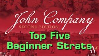 Top 5 John Company Beginner Strategies