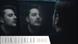 Ekin Uzunlar - Son Bir Kez